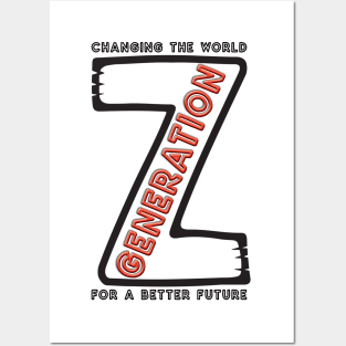 Generation Z. Changing the World for a Better Future Posters and Art